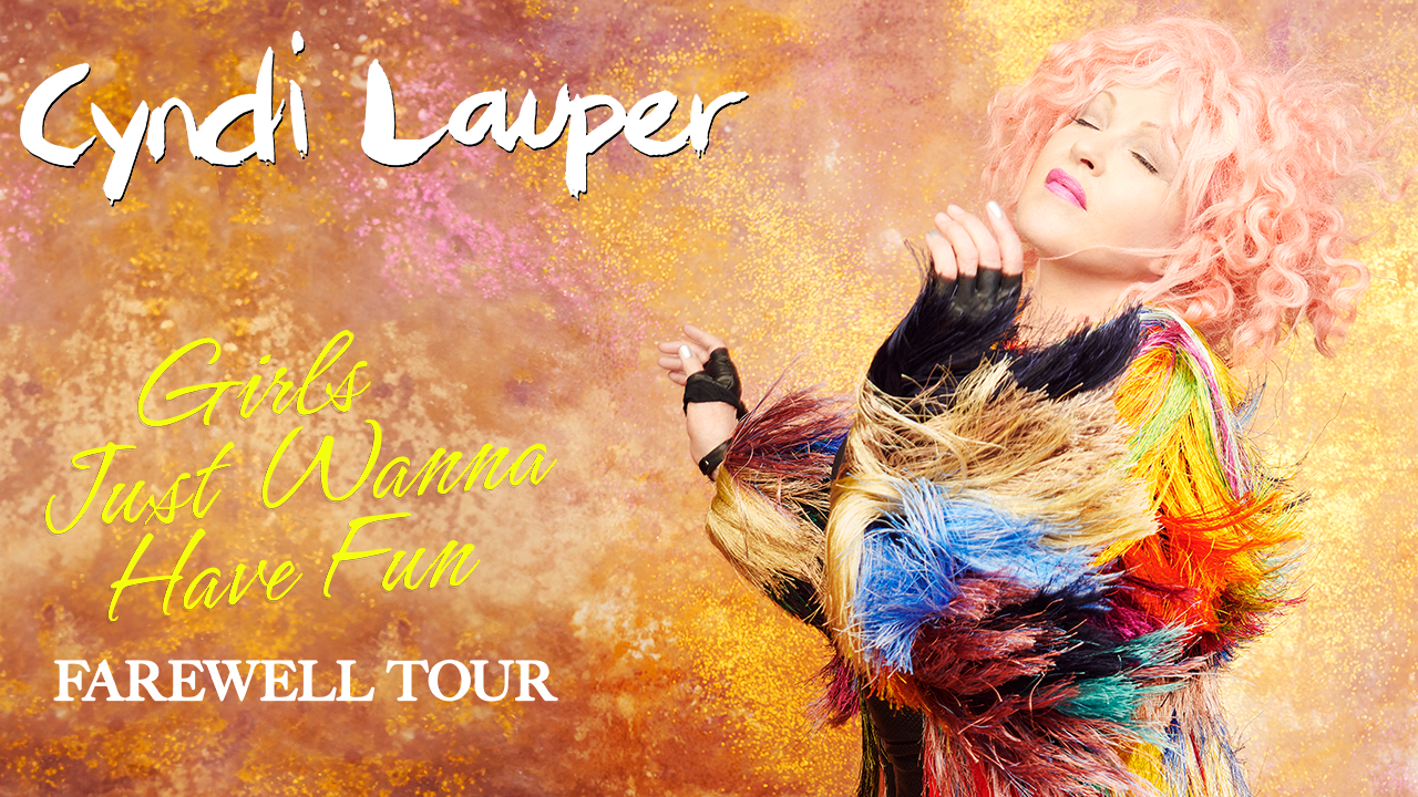 Cyndi Lauper: Girls Just Wanna Have Fun Farewell Tour