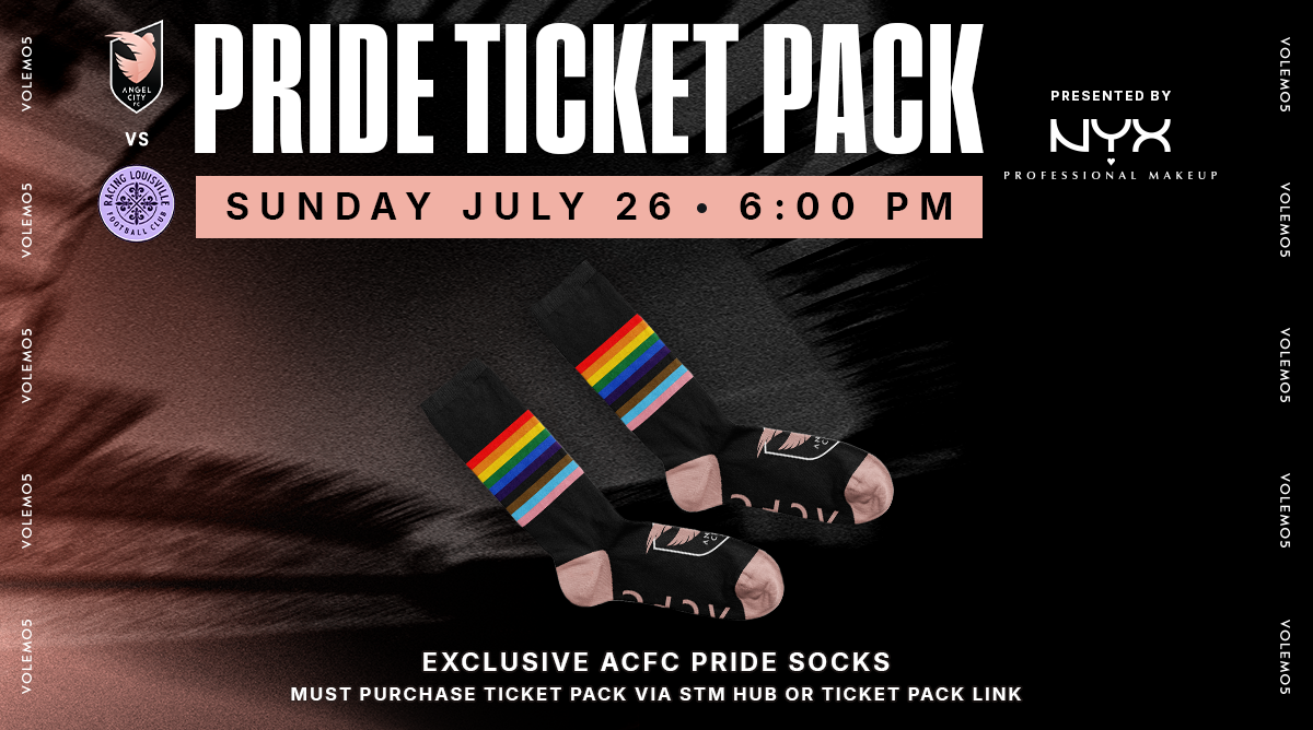 Pride ticket pack, Angel City FC vs Racing Louisville, Sunday July 26, exclusive ACFC Pride socks